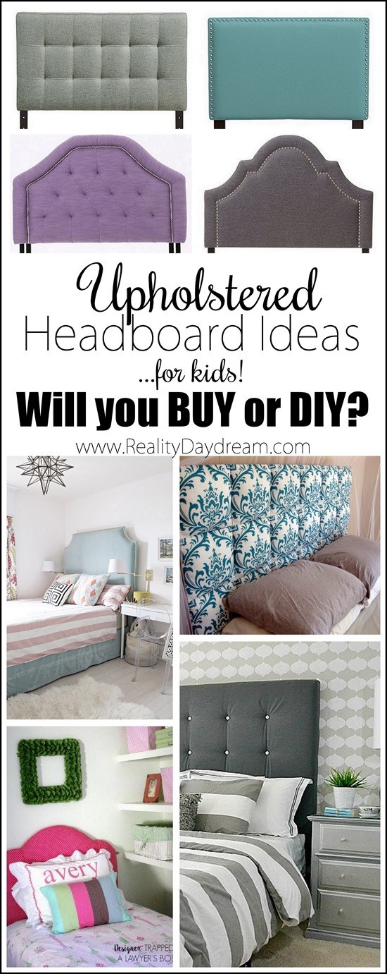 TONS of Upholstered Headboard Ideas for kids... both to DIY OR BUY! {Reality Daydream}