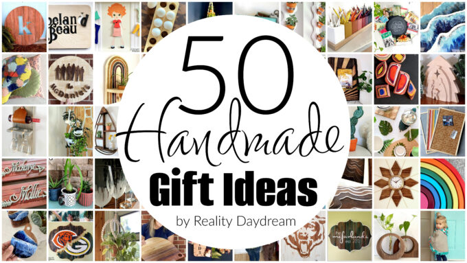 50 handmade gift ideas by Reality Daydream